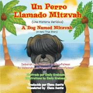 Un Perro Llamado Mitzvah di Deborah Lee Prescott, Ellen Felman edito da Taylor and Seale Publishers