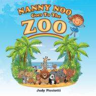 Nanny Noo Goes to the Zoo di Judy Picciotti edito da Balboa Press