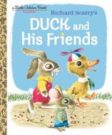 Duck and His Friends di Kathryn Jackson, Byron Jackson edito da RANDOM HOUSE