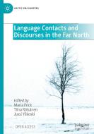 Language Contacts and Discourses in the Far North edito da Springer International Publishing