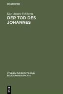 Der Tod des Johannes di Karl August Eckhardt edito da De Gruyter