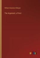 The Argument, a Priori di William Honyman Gillespie edito da Outlook Verlag