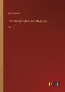 The Stamp-Collector's Magazine di Anonymous edito da Outlook Verlag