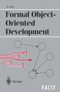 Formal Object-Oriented Development di Kevin Lano edito da Springer London