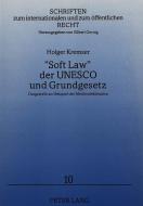 «Soft Law» der UNESCO und Grundgesetz di Holger Kremser edito da Lang, Peter GmbH