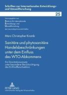 Sanitäre und phytosanitäre Handelsbeschränkungen unter dem Einfluss des WTO-Abkommens di Marc Christopher Kramb edito da Lang, Peter GmbH