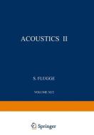 Akustik II / Acoustics II di R. W. Leonard, A. Barone, Rohn Truell, Charles Elbaum, B. E. Noltingk edito da Springer-Verlag GmbH