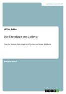 Die Theodizee von Leibniz di Ulf ter Bekke edito da GRIN Publishing