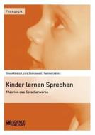 Kinder Lernen Sprechen di Simone Kaletsch, Julia Zelonczewski, Yasmine Liebhart edito da Grin Verlag