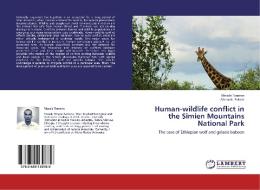 Human-wildlife conflict in the Simien Mountains National Park di Mesele Tamene, Afework Bekele edito da LAP Lambert Academic Publishing