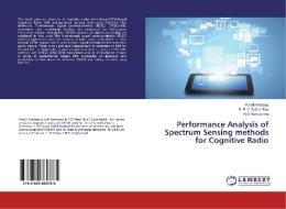 Performance Analysis of Spectrum Sensing methods for Cognitive Radio di Pendli Pradeep, S. P. V. Subba Rao, N. S Murti sarma edito da LAP Lambert Academic Publishing