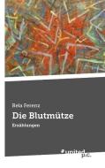 Die Blutmütze di Rela Ferenz edito da united p.c. Verlag