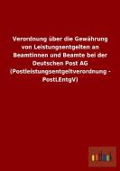Verordnung über die Gewährung von Leistungsentgelten an Beamtinnen und Beamte bei der Deutschen Post AG (Postleistungsen di Ohne Autor edito da Outlook Verlag