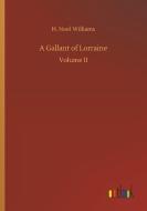 A Gallant of Lorraine di H. Noel Williams edito da Outlook Verlag
