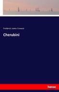 Cherubini di Frederick James Crowest edito da hansebooks