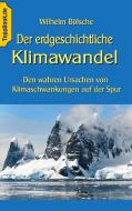 Der erdgeschichtliche Klimawandel di Wilhelm Bölsche edito da Books on Demand