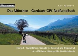 Das München - Gardasee GPS RadReiseBuch di Kay Wewior edito da Books on Demand