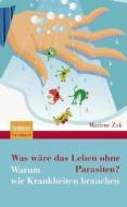 Was W Re Das Leben Ohne Parasiten? di Marlene Zuk edito da Spektrum Akademischer Verlag
