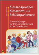 Klassensprecher, Klassenrat und Schülerparlament di Ingrid Schumacher edito da Verlag an der Ruhr GmbH