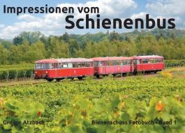 Impressionen vom Schienenbus di Gregor Atzbach edito da Books on Demand