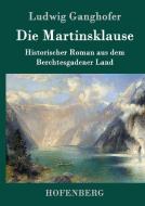 Die Martinsklause di Ludwig Ganghofer edito da Hofenberg