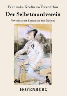 Der Selbstmordverein di Franziska Gräfin zu Reventlow edito da Hofenberg