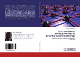Macromolecular aminoquinolines as potential antimalarial drugs di Blessing Aderibigbe edito da LAP Lambert Acad. Publ.