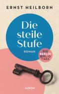 Die steile Stufe di Ernst Heilborn edito da Jaron Verlag GmbH