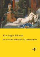 Französische Malerei des 19. Jahrhunderts di Karl Eugen Schmidt edito da Vero Verlag