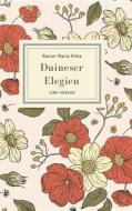 Rainer Maria Rilke: Duineser Elegien. Vollständige Neuausgabe di Rainer Maria Rilke edito da LIWI Literatur- und Wissenschaftsverlag