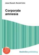 Corporate Amnesia di Jesse Russell, Ronald Cohn edito da Book On Demand Ltd.