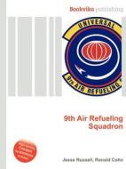 9th Air Refueling Squadron edito da Book On Demand Ltd.