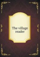 The Village Reader di G And C Merriam edito da Book On Demand Ltd.