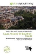 Louis Antoine De Bourbon-cond edito da Alphascript Publishing