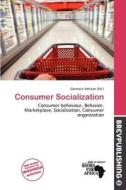 Consumer Socialization edito da Brev Publishing