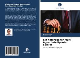 Ein heterogener Multi-Agent Intelligenter Spieler di Cihan Kurt edito da Verlag Unser Wissen