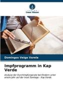 Impfprogramm in Kap Verde di Domingos Veiga Varela edito da Verlag Unser Wissen