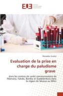 Evaluation de la prise en charge du paludisme grave di Mamadou Sissoko edito da Éditions universitaires européennes