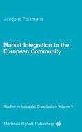 Market Integration in the European Community di J. Pelkmans edito da Springer Netherlands