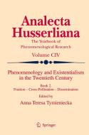 Phenomenology and Existentialism in the Twentieth Century di Tymieniecka edito da Springer