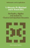 Stochastics, Algebra and Analysis in Classical and Quantum Dynamics edito da Springer Netherlands