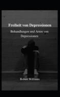 Freiheit Von Depressionen di Robert Williams edito da Independently Published