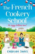 The French Cookery School di Caroline James edito da HarperCollins Publishers