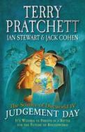 The Science of Discworld IV: Judgement Day: It's Wizards Vs Priets in a Battle for the Future of Roundworld di Terry Pratchett, Ian Stewart, Jack Cohen edito da Ebury Press