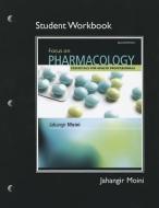 Workbook for Focus on Pharmacology di Jahangir Moini edito da Pearson Education (US)