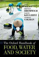 The Oxford Handbook of Food, Water and Society di Tony Allan edito da OXFORD UNIV PR