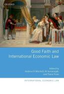 Good Faith and International Economic Law di Andrew D. Mitchell edito da OUP Oxford