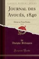 Journal Des Avoues, 1840, Vol. 59 di Adolphe Billequin edito da Forgotten Books