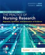 Burns And Grove's The Practice Of Nursing Research di Gray, Grove edito da Elsevier Health Sciences