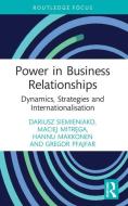 Power In Business Relationships di Dariusz Siemieniako, Maciej Mitrega, Hannu Makkonen, Gregor Pfajfar edito da Taylor & Francis Ltd